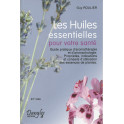 Les huiles essentielles pour votre santé de Guy Roulier